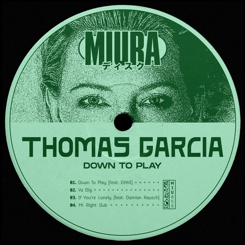 Thomas Garcia - Down To Play [MIU059]